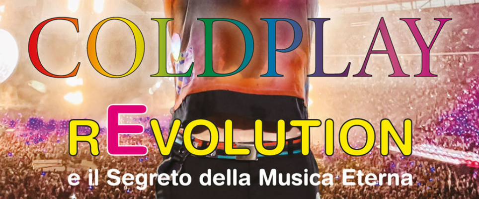 COLDPLAY rEvolution e il Segreto della Musica Eterna